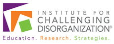 Institute for Challenging Disorganization - Education. Research. Strategies.